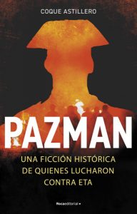 PAZMAN: Una ficción histórica de quienes lucharon contra ETA